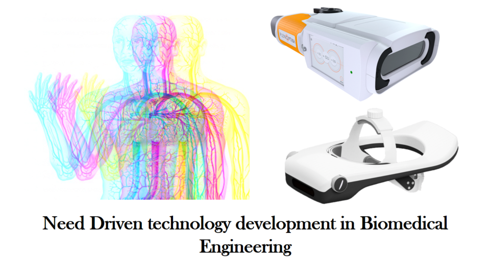 Need driven technology development in Biomedical Engineering